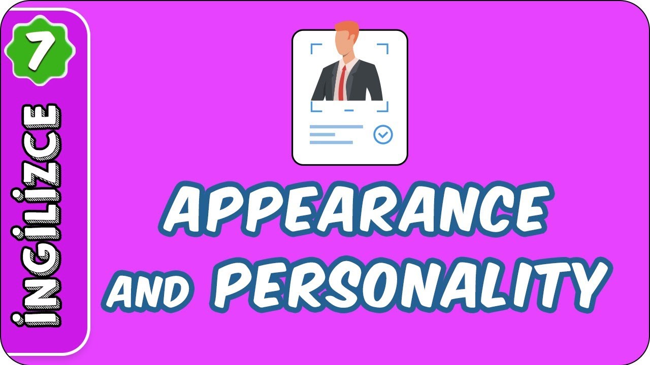 Appearance and Personality | 7. Sınıf İngilizce evokul Kampı
