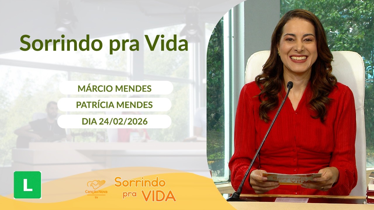 Sorrindo pra vida - 24/02/2026