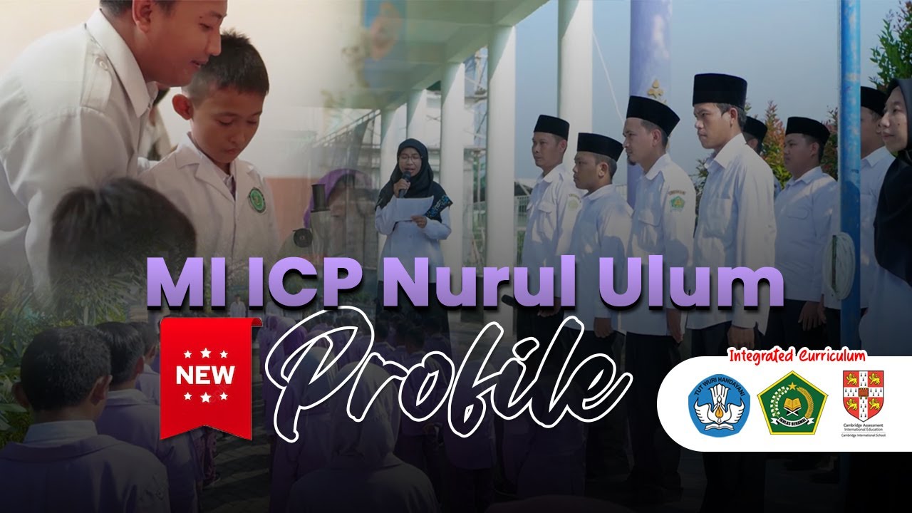 Cambridge School in Bojonegoro | MI ICP Nurul Ulum Profile 2022