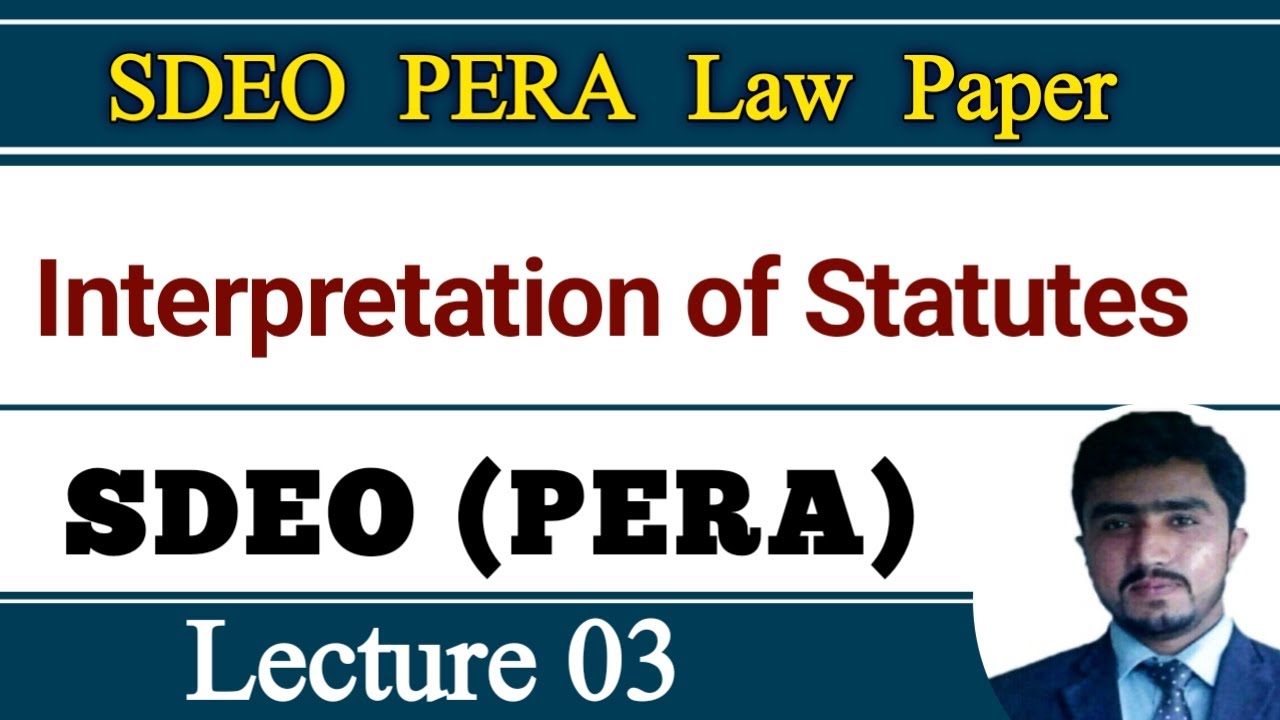 SDEO PERA Law paper | Interpretation of Statutes | Rules for interpretation of statutes