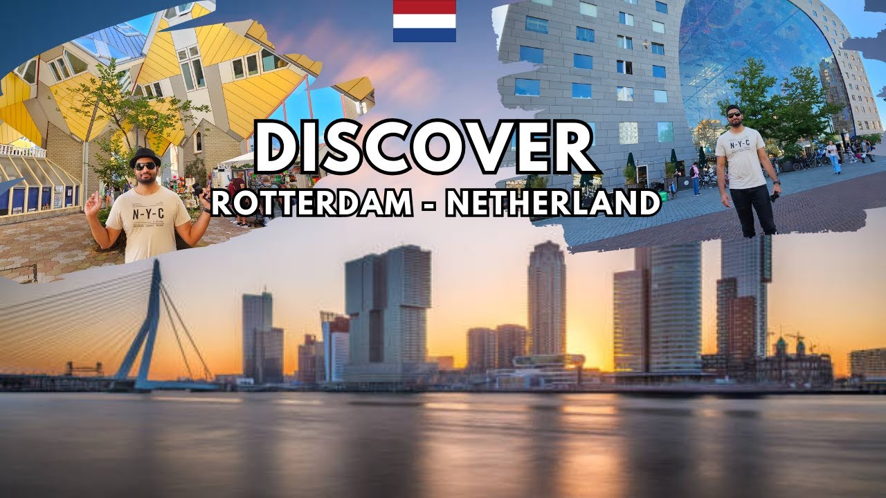 Experience the Magic of Rotterdam, Netherlands | Must-See Attractions in the City