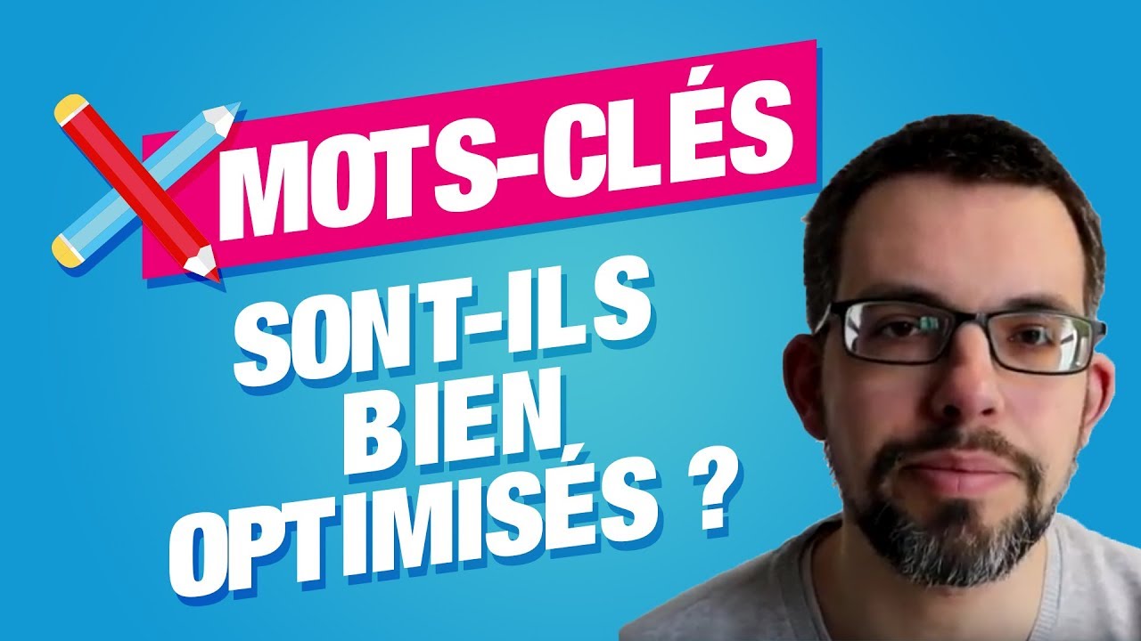 Vos mots-clés SEO sont-ils bien optimisés sur vos différentes pages ?
