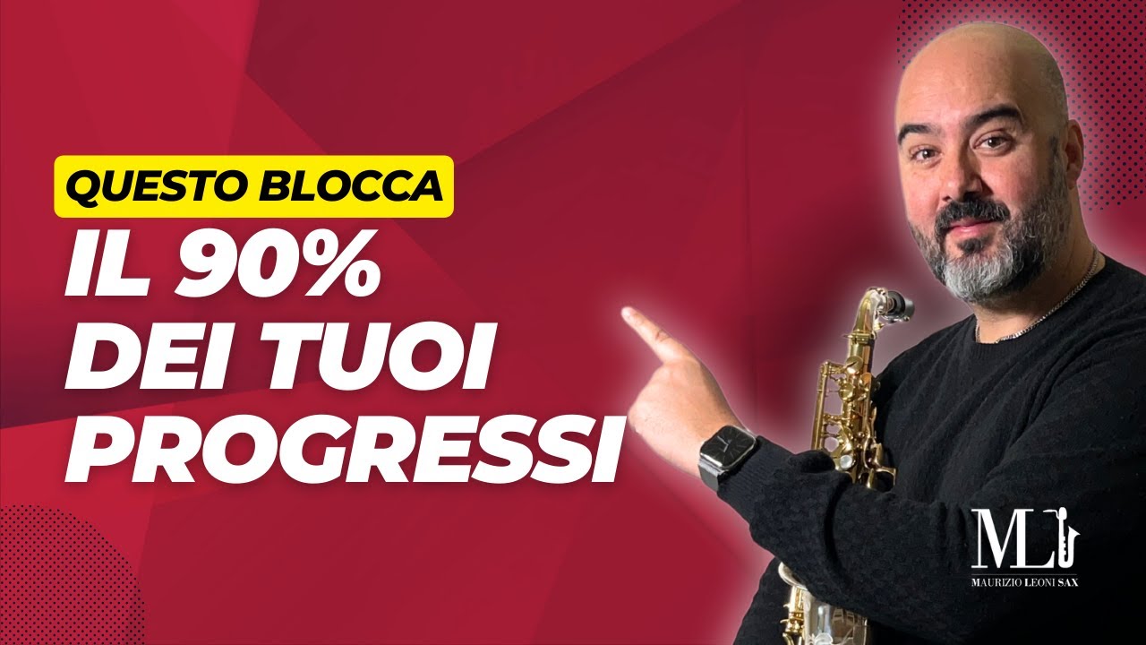 Sassofono, questo blocca il 90% dei tuoi progressi!