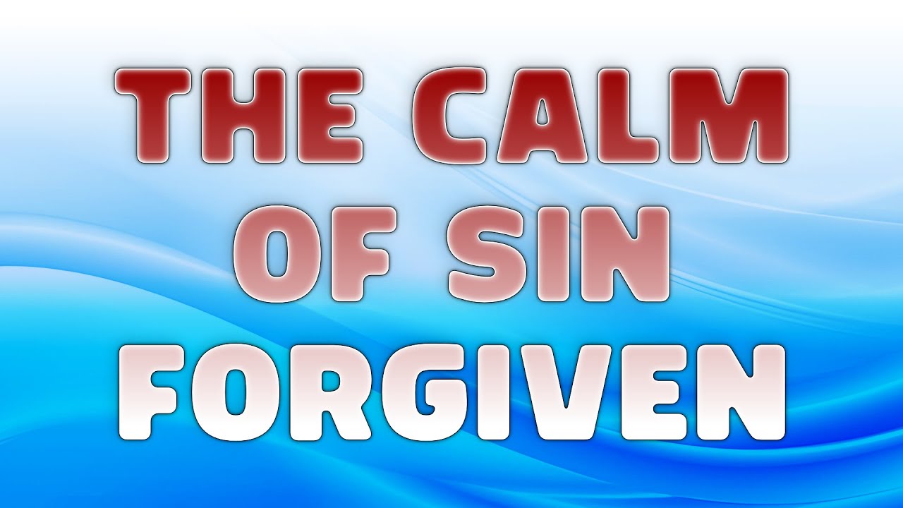 The Calm of Sin Forgiven (GW)