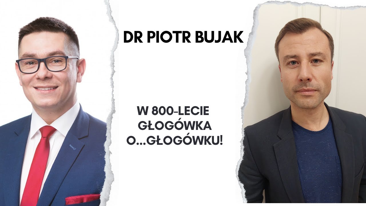 #28 DR PIOTR BUJAK: W 800-LECIE GŁOGÓWKA O...GŁOGÓWKU!*** Podcast Macieja Dobrzańskiego ***