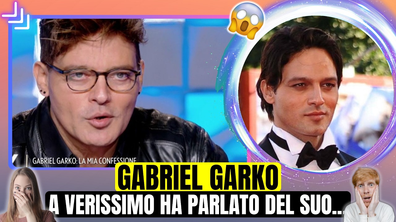 GABRIEL GARKO SVELA TUTTI I SEGRETI: MATRIMONIO, COMING OUT E FAKE NEWS