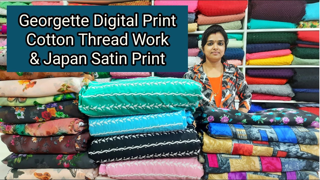 Georgette Digital Print | Cotton Thread Work | Japan Satin Print | D Fabrics | Whatsapp 9446553212