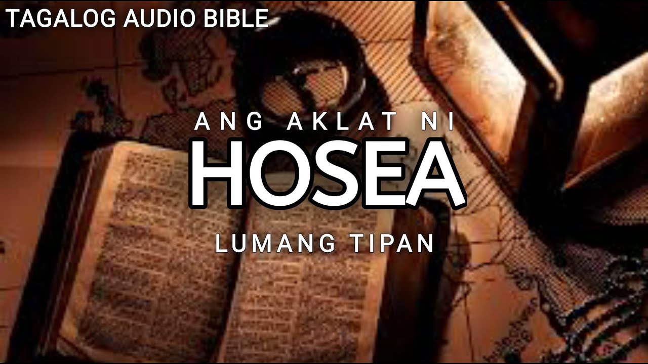 AKLAT NI HOSEA   | LUMANG TIPAN | TAGALOG AUDIO BIBLE | BOOK OF HOSEA | FULL CHAPTER