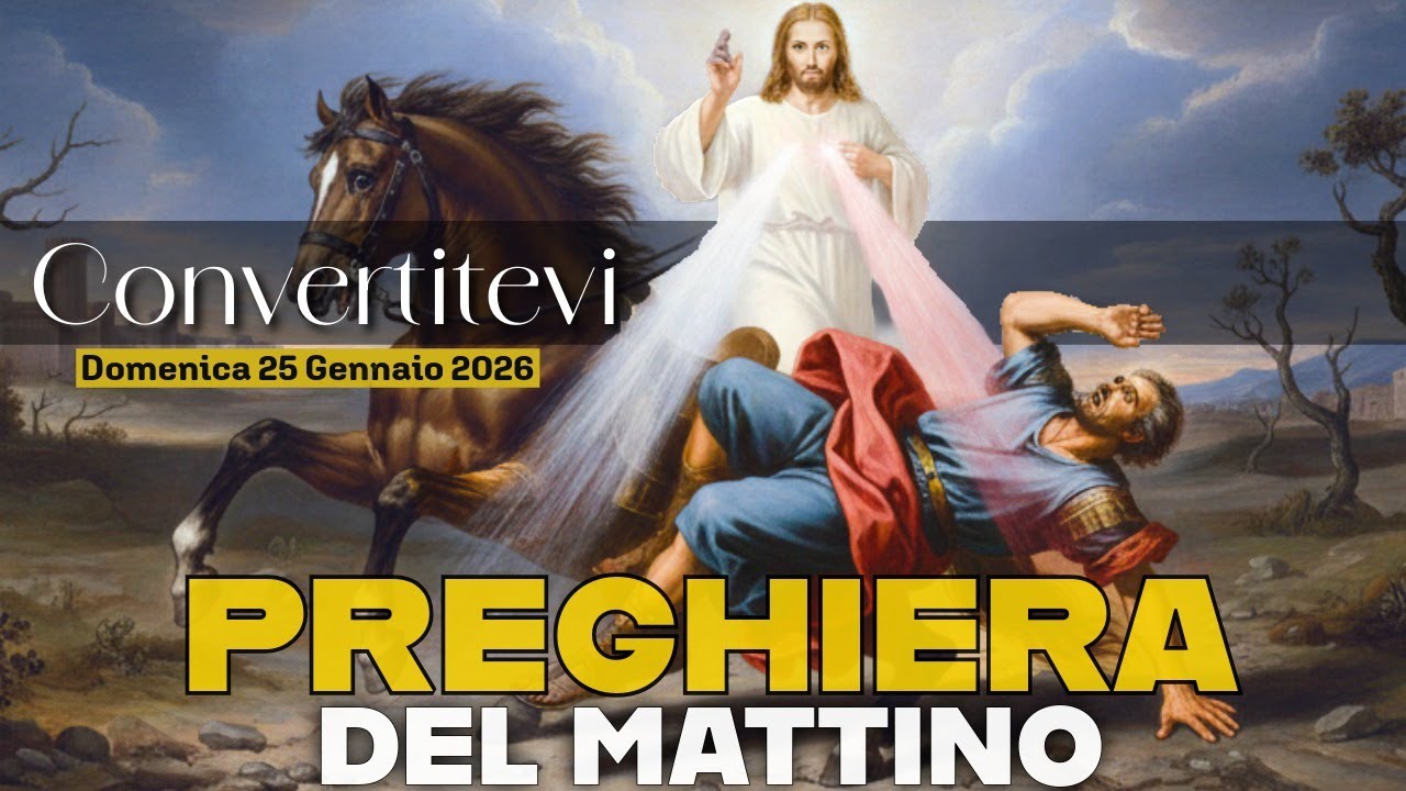 PREGHIERA DEL MATTINO🙏LODI ❤️DOMENICA 25 GENNAIO 2026🙏 Conversione di San Paolo