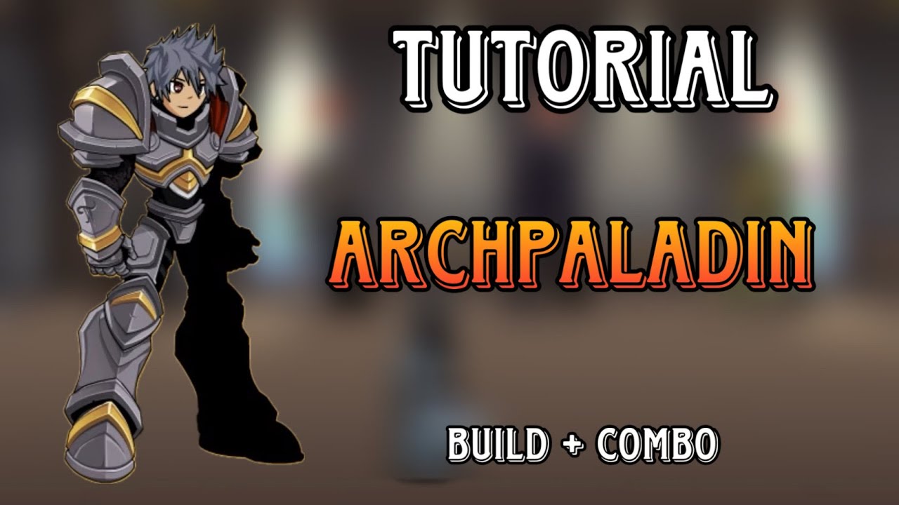 AQW | COMO JOGAR DE ARCHPALADIN - CLASS TUTORIAL
