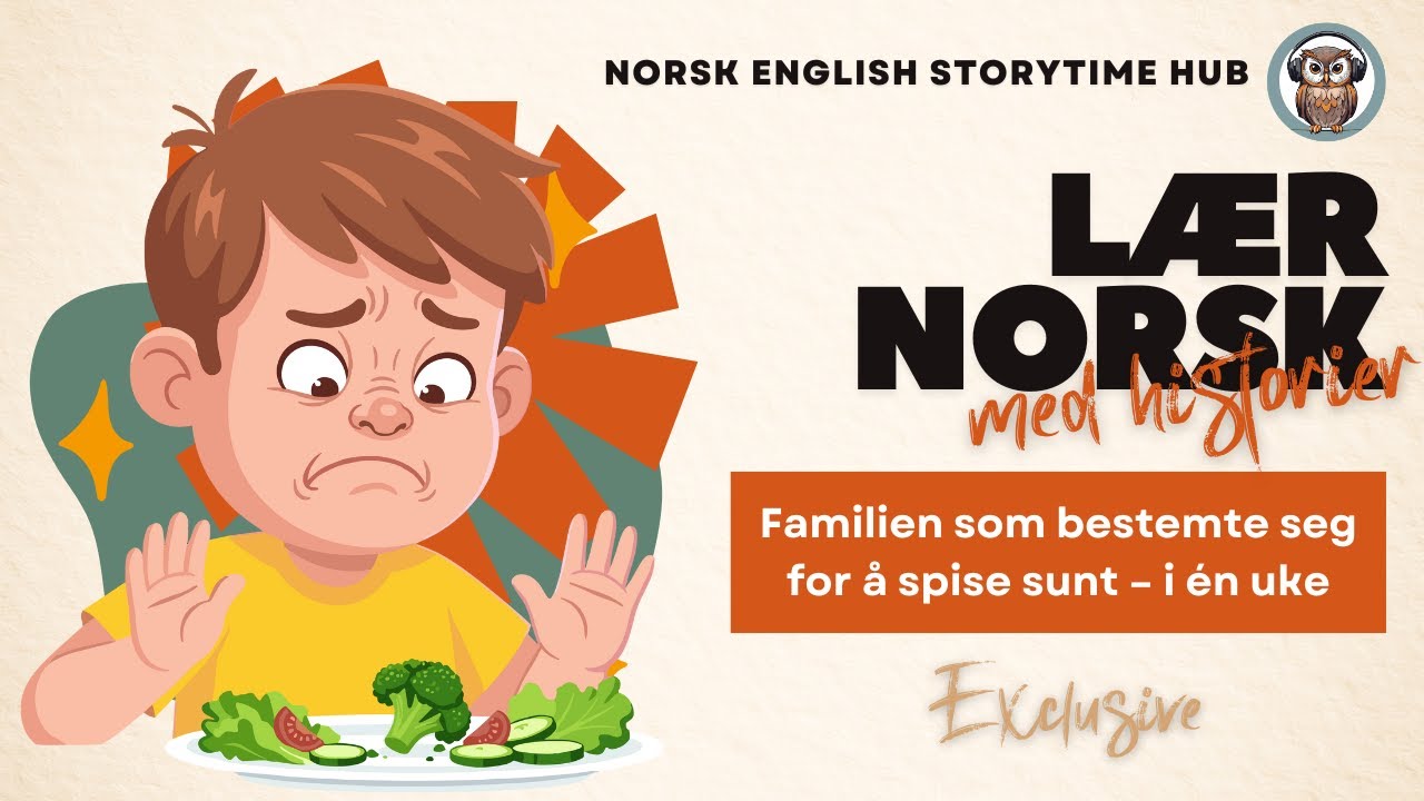 Familien som bestemte seg for å spise sunt–i én uke | Lær norsk | Exclusive |Lær norsk med historier