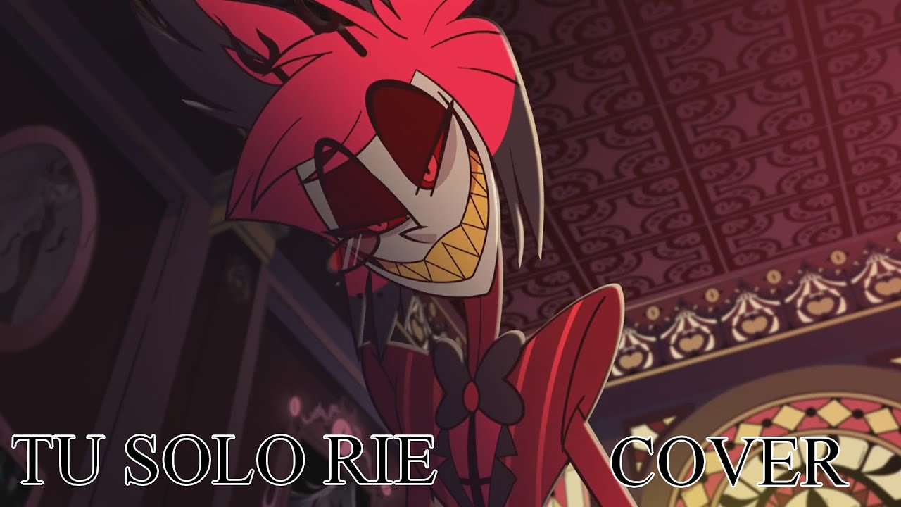 Ríe - Cover Español Latino [Alastor Versión]