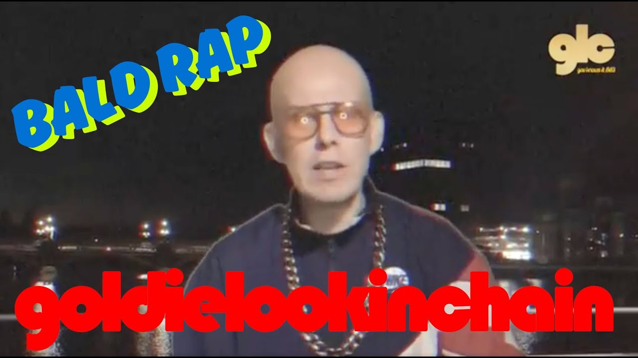 Bald Rap - GOLDIE LOOKIN CHAIN