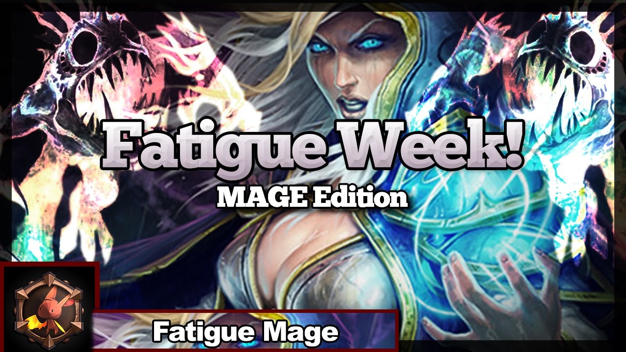 Fatigue Week! MAGE Edition