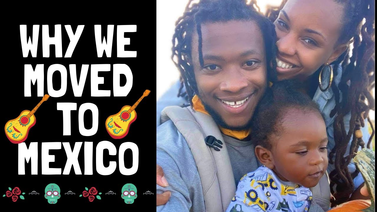 Why we moved to Mexico