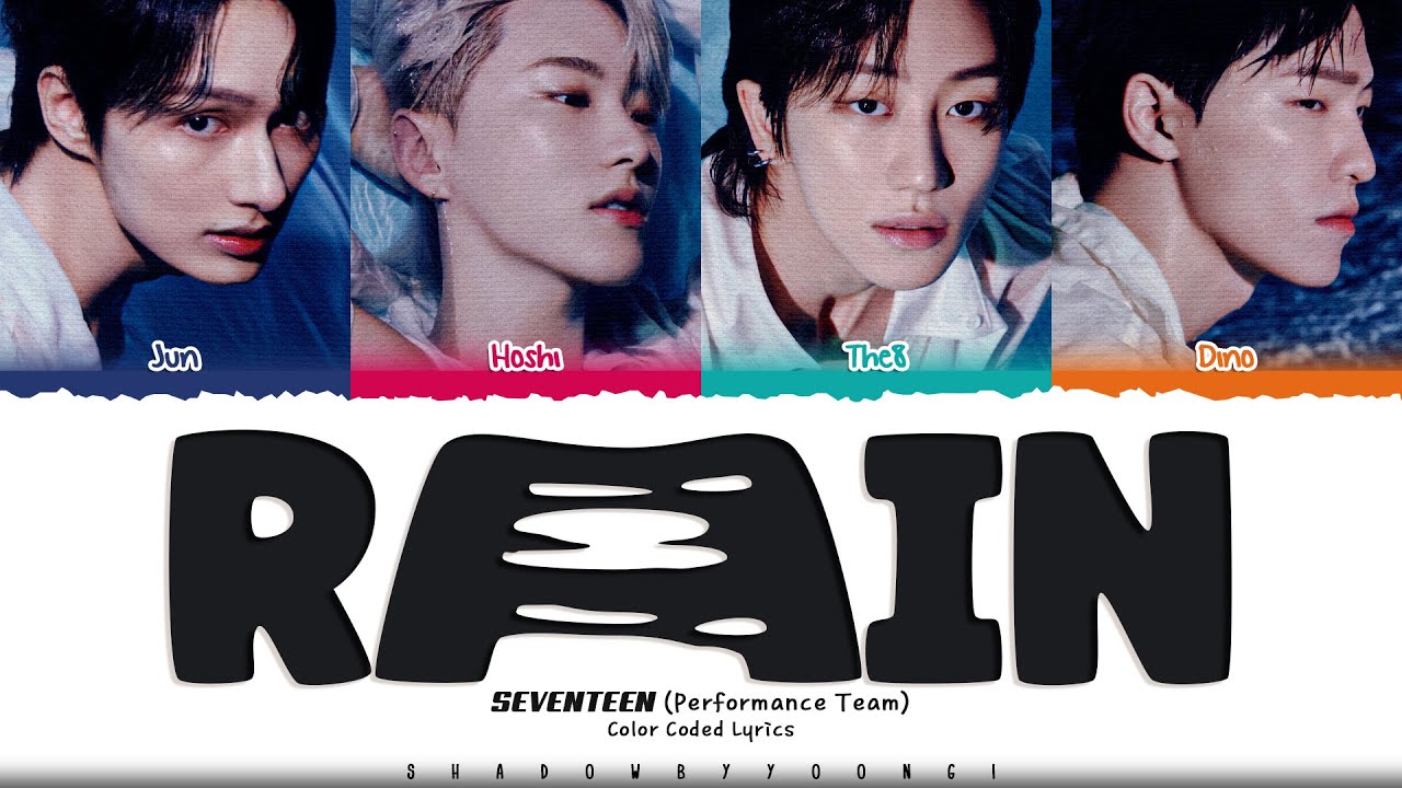 [CORRECT] SEVENTEEN (Performance Team) 'Rain' Lyrics (세븐틴 Rain 가사) [Color Coded Han_Rom_Eng]