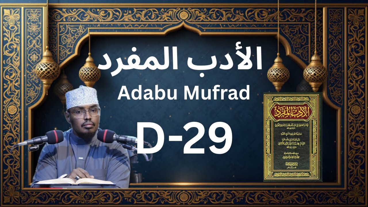 D 29-Adabu Mufrad (436-445 Xadiith كتاب الادب المفرد) Sh Xassaan Xusseen