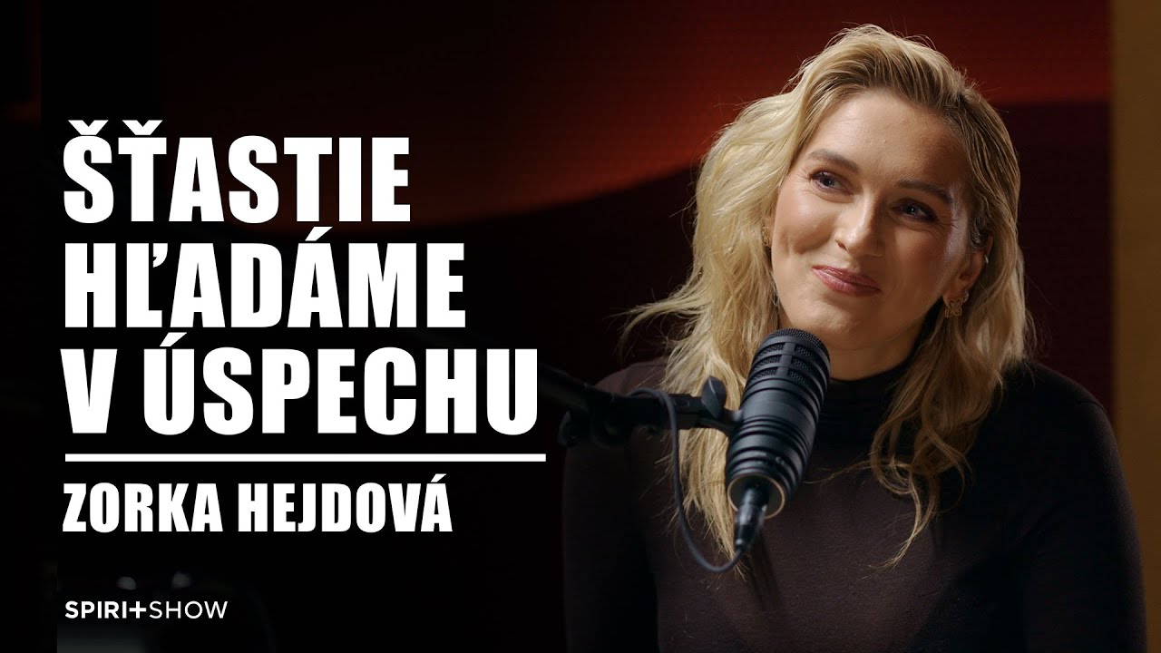 Šťastie hľádame v úspechu, ale úspech je skôr v šťastí | Zorka Hejdová | SPIRIT SHOW #03
