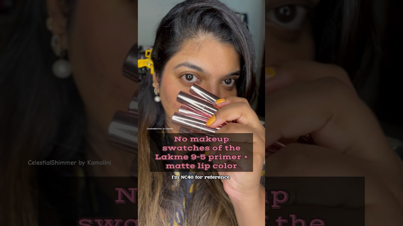Lakme 9-5 primer + matte lipstick swatches on NC40 bareskin #ashortaday #lipstickswatches
