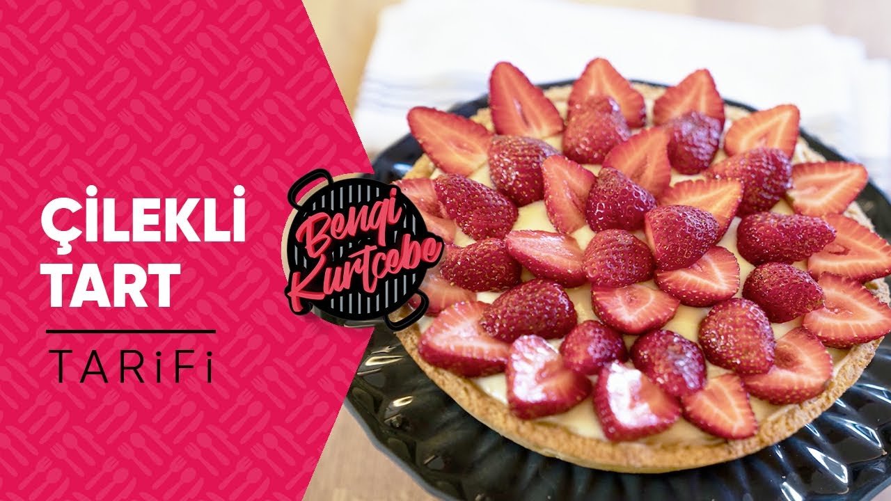 Çilekli Tart Tarifi | Kıtır Kıtır Tart Hamuru Nasıl Yapılır?