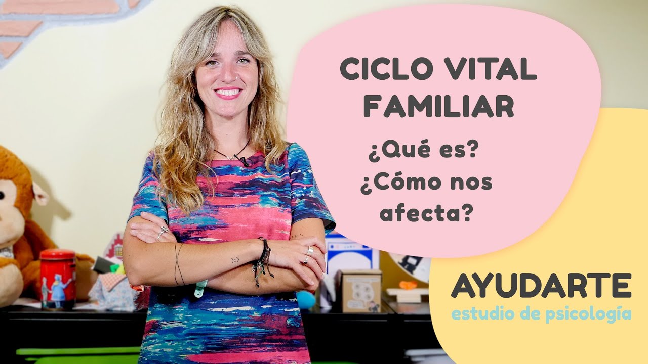 Ciclo Vital Familiar | Qué es y Cómo nos Afecta