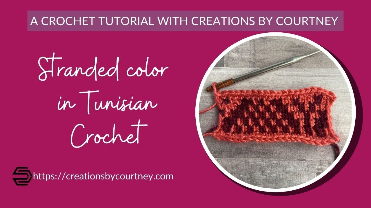 #TunisianCrochet - Stranded Color Work with Creations by Courtney