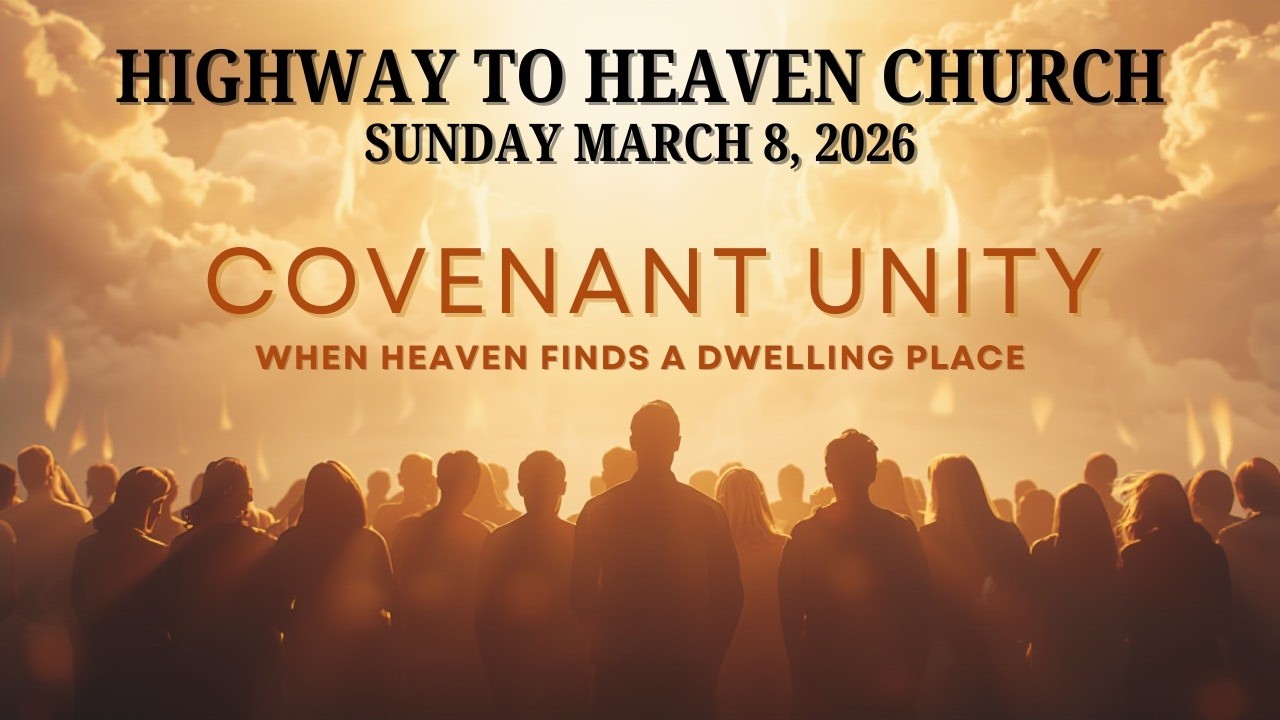 “Covenant Unity - When Heaven Finds A Dwelling Place”