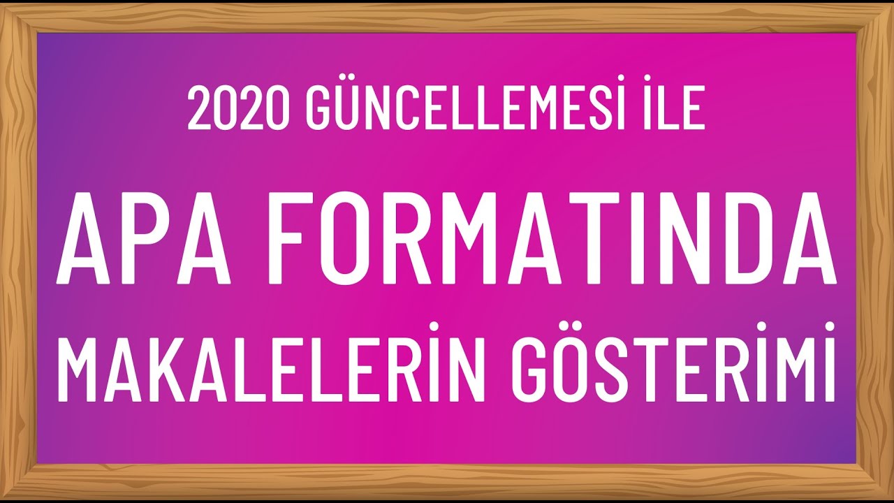 APA Formatı'na G&ouml;re Makalelerin Kaynak Olarak G&ouml;sterimi Nasıl Yapılır?