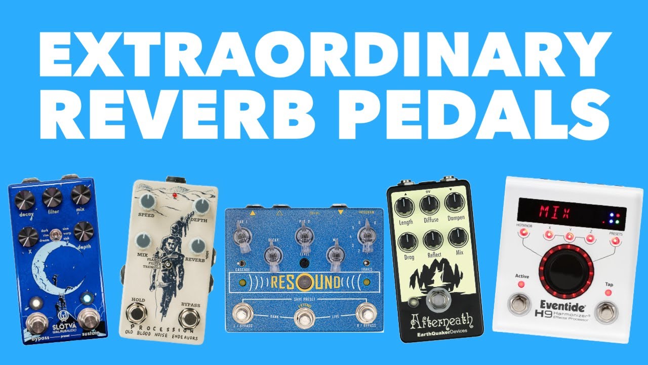 Двенадцать по-настоящему фантастических гитарных педалей реверберации