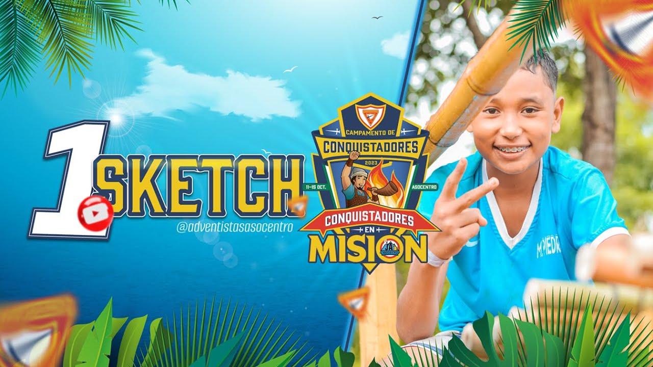 Sketch D&iacute;a 1 Conquistadores en Misi&oacute;n | Campamento Asocentro 2023