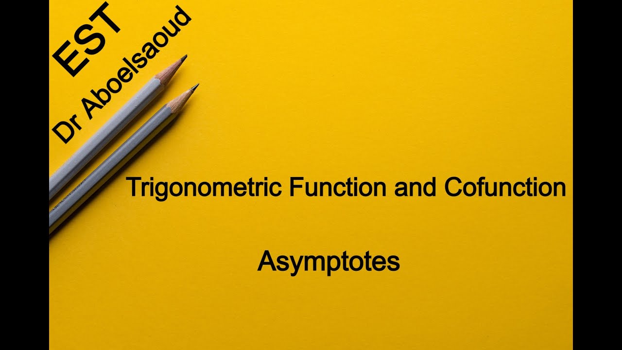 EST | Lesson26 | Trigonometric Function and Cofunction --- Asymptotes