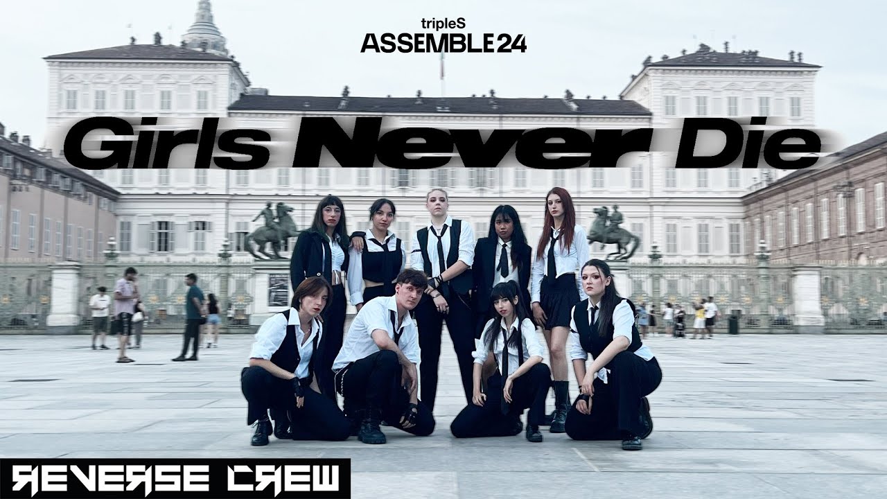 [KPOP IN PUBLIC ITALY] tripleS(트리플에스) 'Girls Never Die' Dance Cover by Reverse Crew