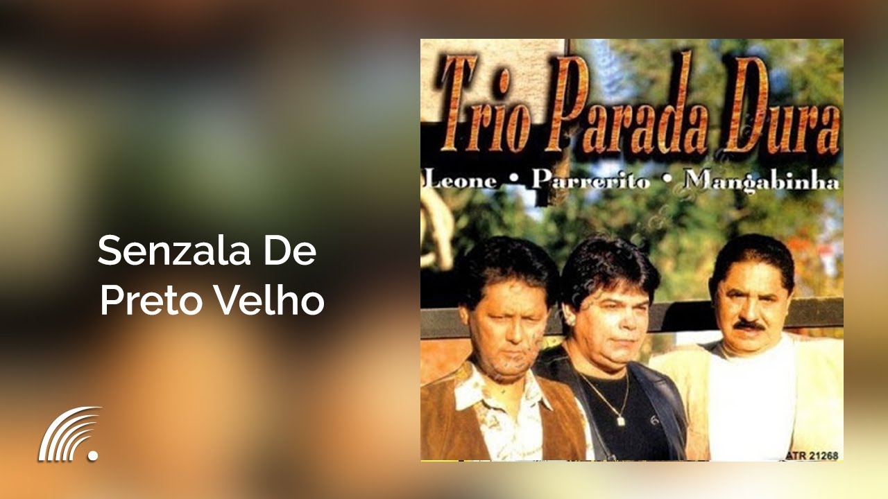 Trio Parada Dura - Senzala De Preto Velho - Trio Parada Dura
