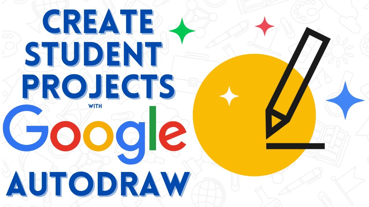 Draw. Sketch, Write. - Creating Student Projects with Autodraw!
