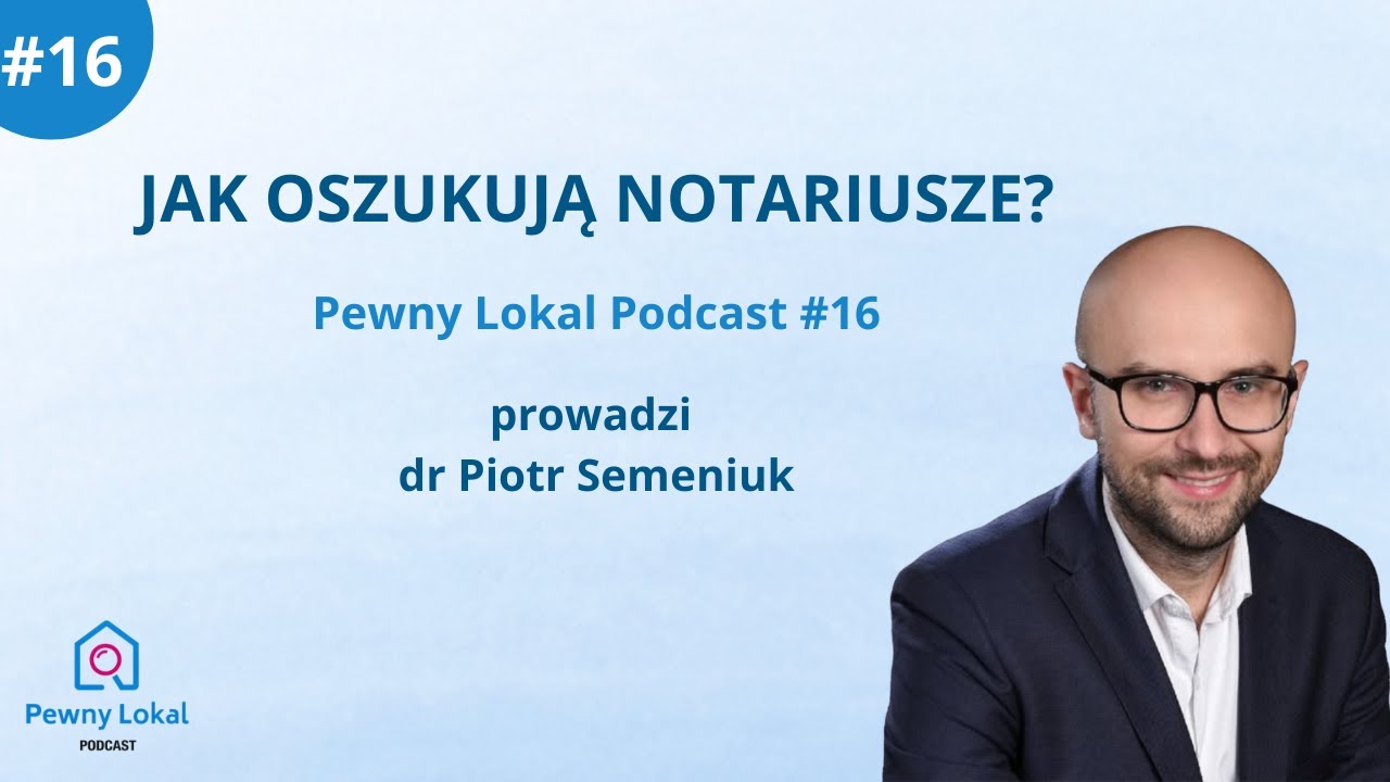 Pewny Lokal Podcast #16: Jak oszukują notariusze?