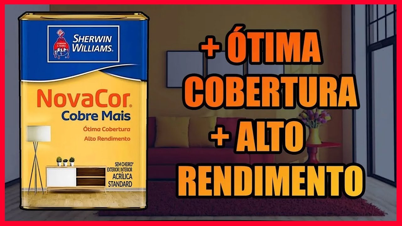 Sherwin-Williams Tinta Acr&iacute;lica NOVACOR Cobre Mais Sem Cheiro e Com Alto Rendimento!
