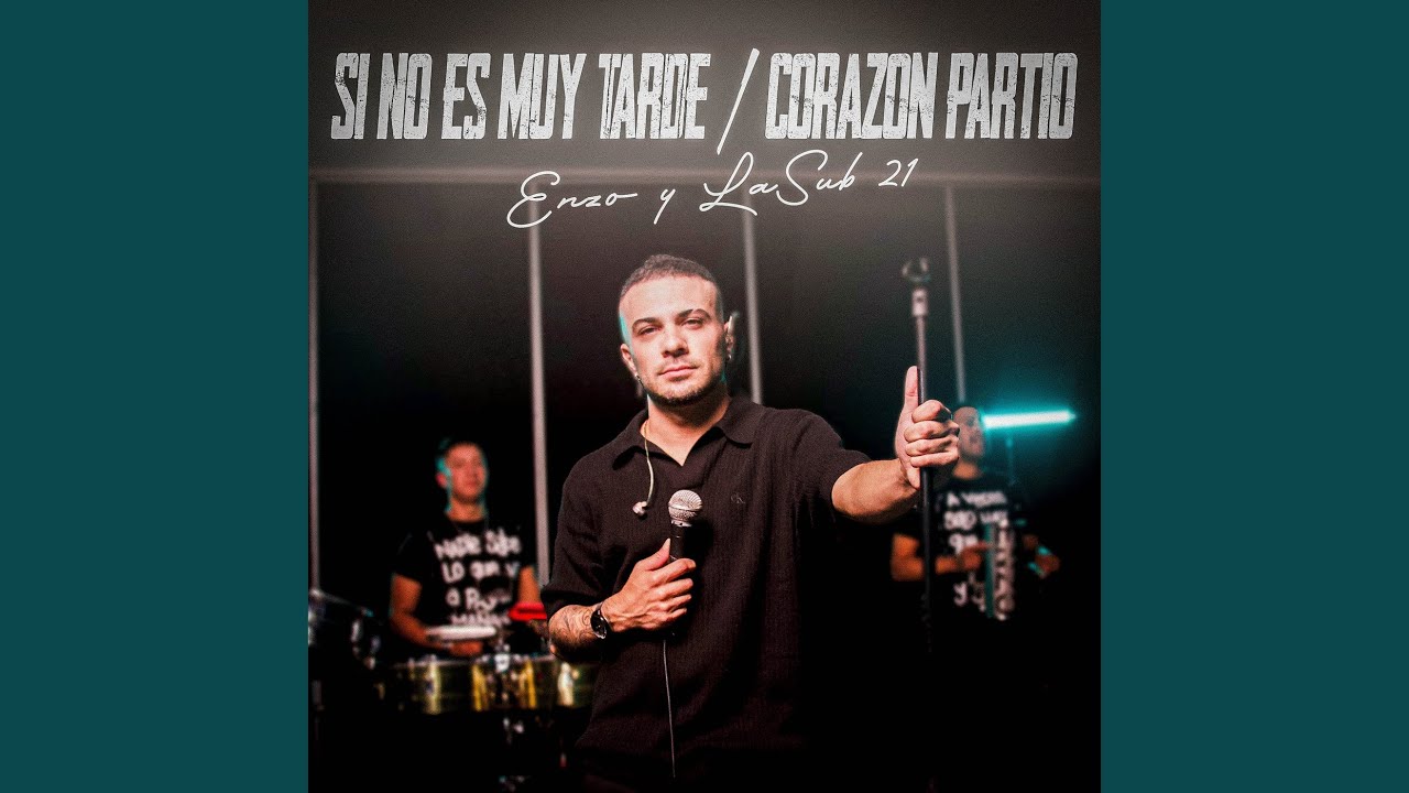 Si No Es Muy Tarde / Corazón Partio