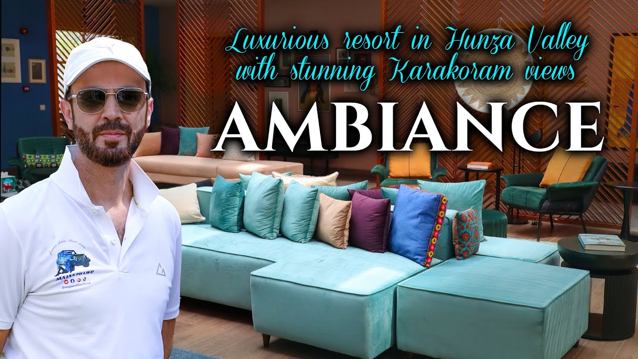 Ambiance Hotel & Resort | The Best Luxury Accommodation in Hunza Valley