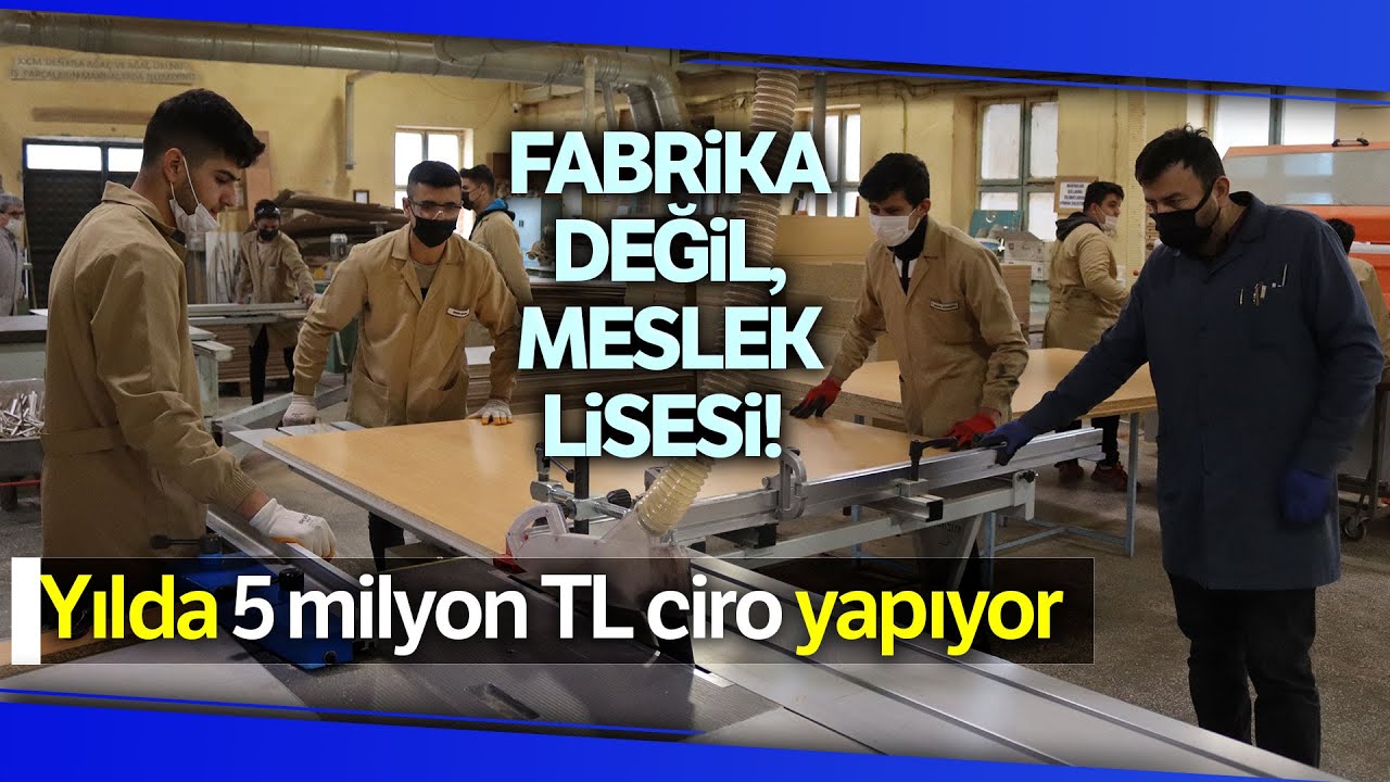 Fabrika Gibi Çalışan Meslek Lisesi, Yılda 5 Milyon TL Ciro Yapıyor