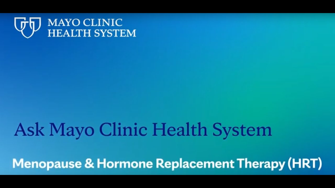Ask Mayo Clinic Health System: Menopause & Hormone Replacement Therapy (HRT)
