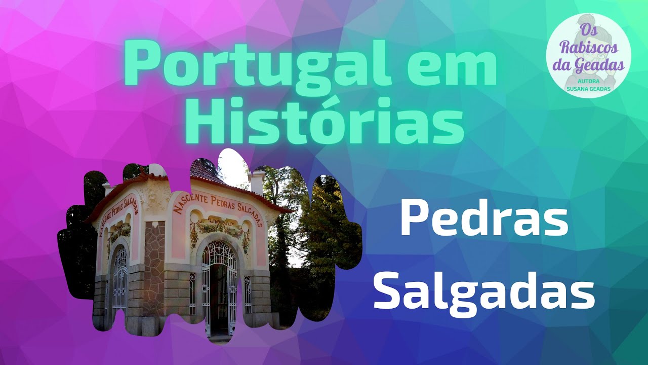 Portugal em Histórias: Pedras Salgadas
