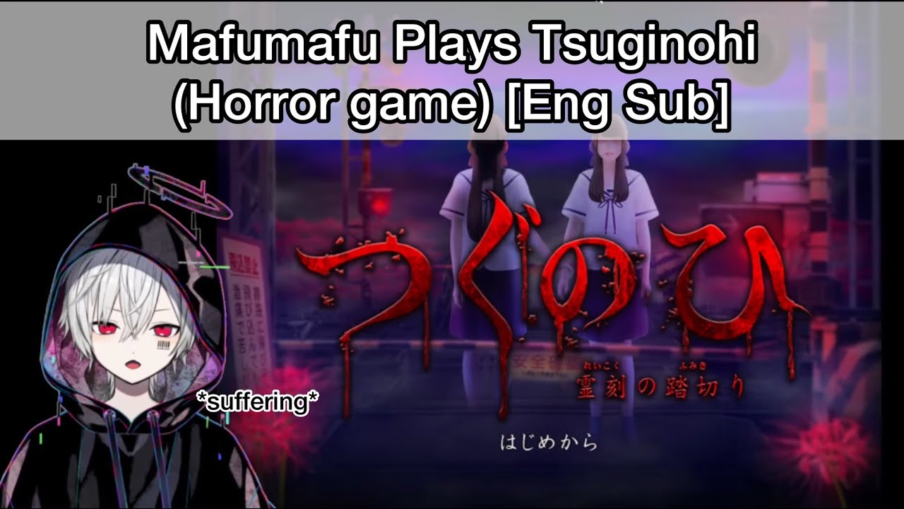 [Eng Sub] Mafumafu Plays a Horror Game