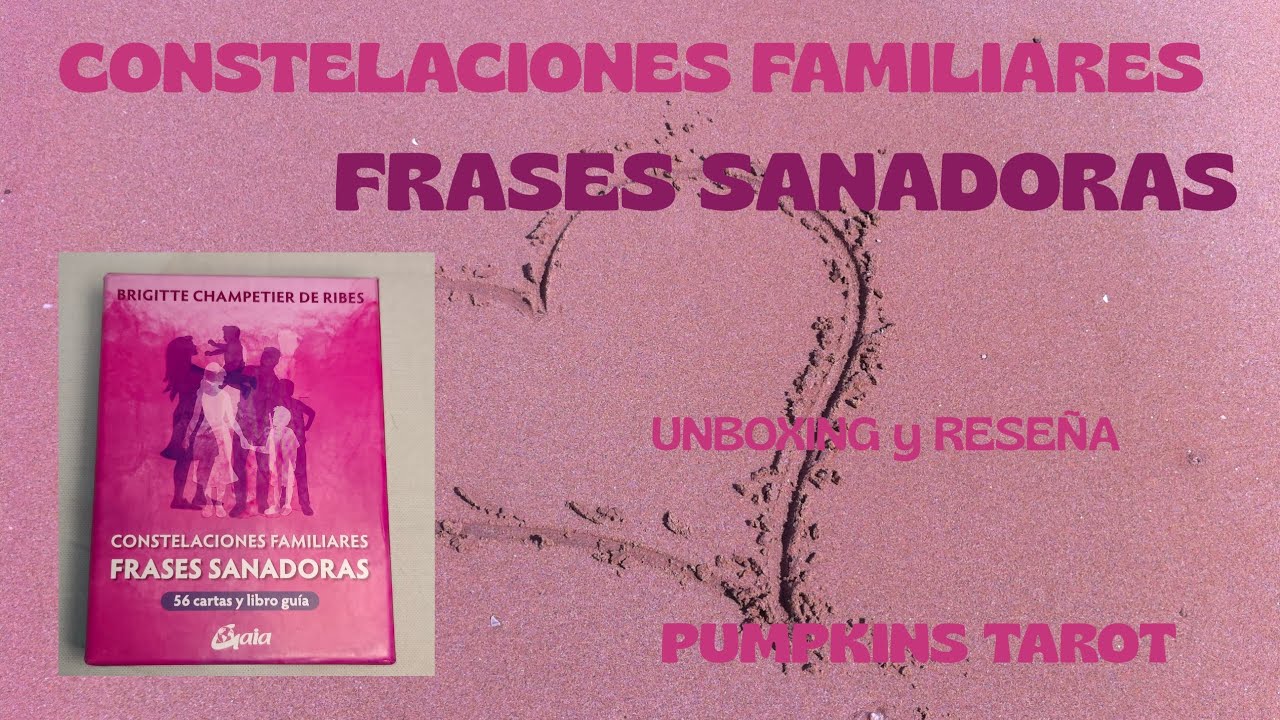 CONSTELACIONES  FAMILIARES  FRASES SANADORAS  ORÁCULO  UNBOXING y RESEÑA en español PUMPKINSTAROT ♥️