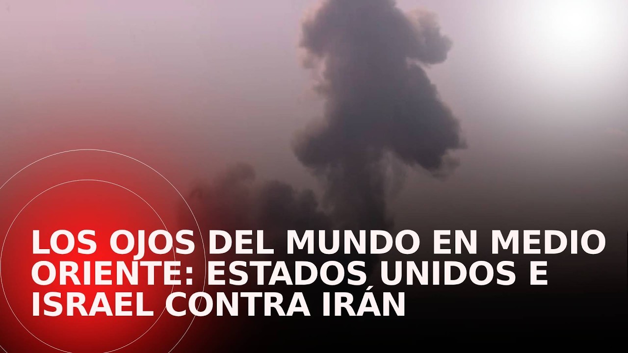El ataque de EE. UU. e Israel contra Irán centra la atención del mundo: ¿Qué vendrá para el futuro?