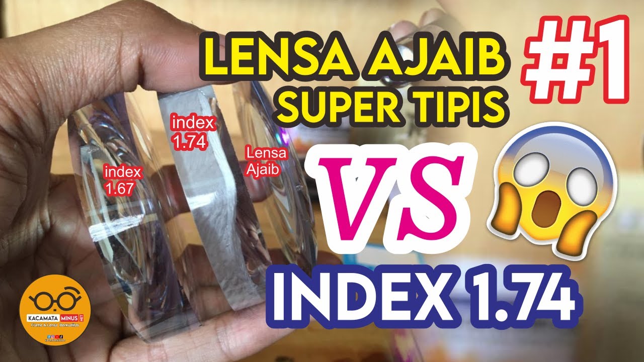 Lensa Ajaib Super Tipis VS Hi Index 1.74 VS Hi Index 1.67 Minus Tinggi Jadi Super Tipis
