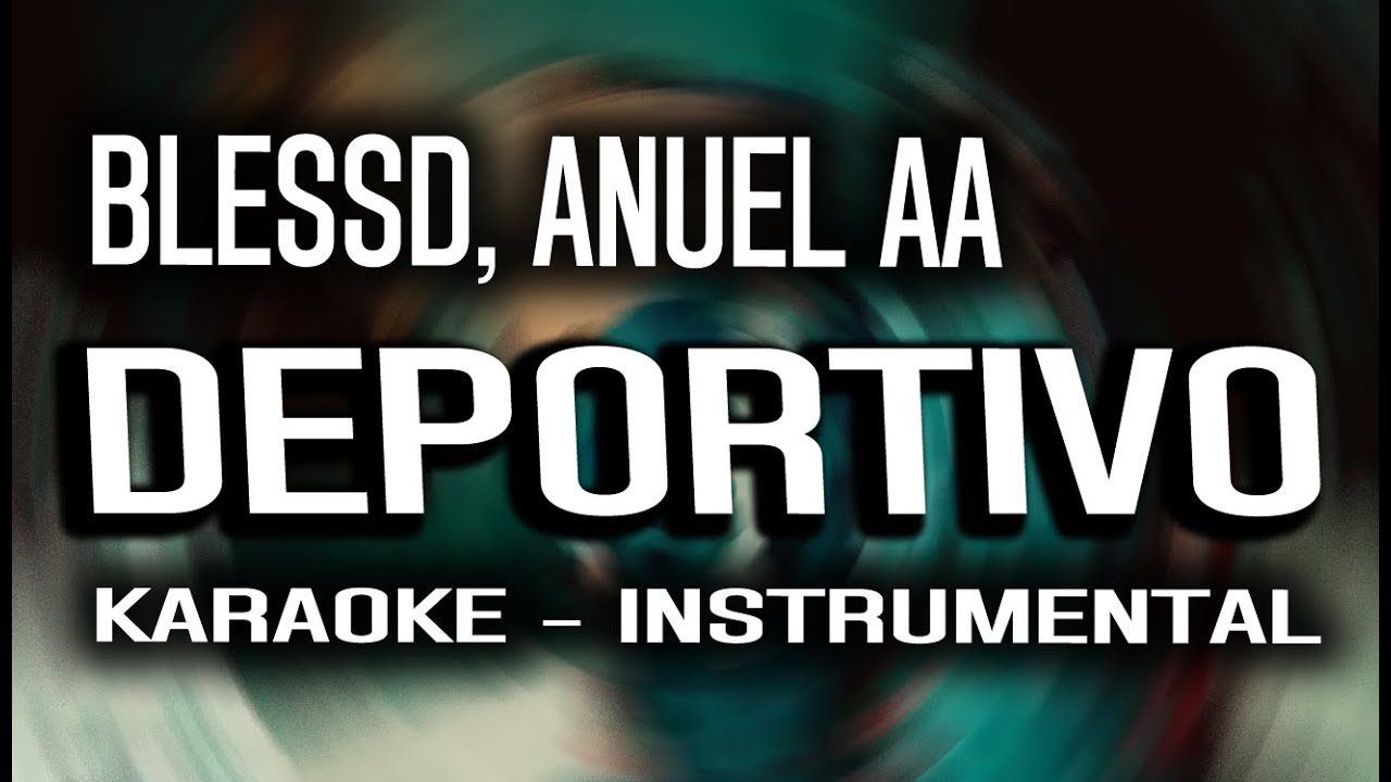 BLESSD ❌ ANUEL AA | DEPORTIVO 💜 (KARAOKE - INSTRUMENTAL)