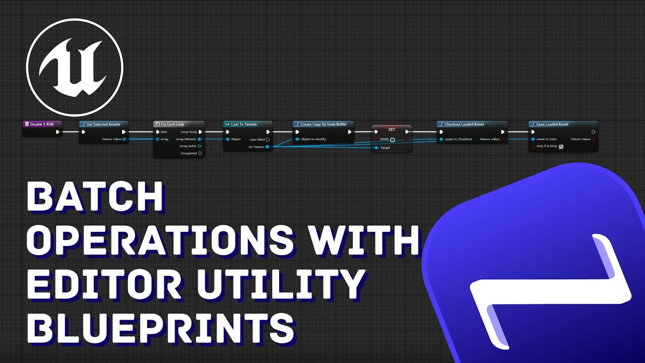 BATCH OPERATIONS WITH EDITOR UTILITY BLUEPRINTS IN UE4: Automate operations on many assets at once