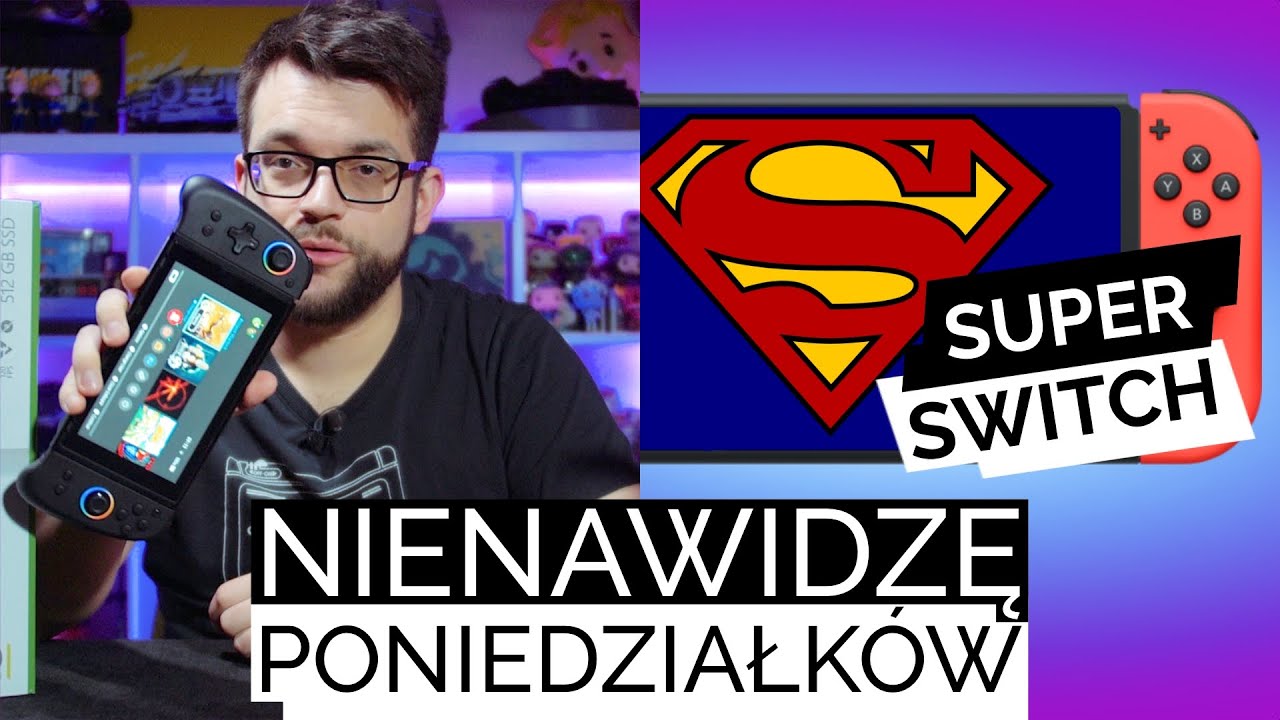SUPER NINTENDO SWITCH - Kiedy go zobaczymy? NIENAWIDZĘ PONIEDZIAŁK&Oacute;W EP07