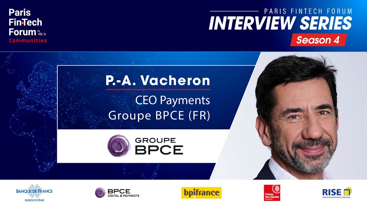 Interview of 🔥 Pierre-Antoine Vacheron🔥CEO Payments at BPCE Group