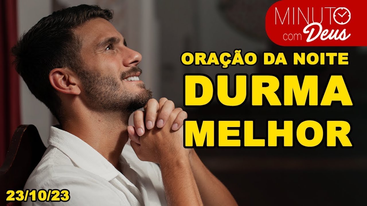 DURMA MELHOR DEPOIS DE OUVIR ISTO 23/10/2023 - Minuto com Deus de Hoje || Edvaldo Oliveira